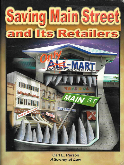 Title details for Saving Main Street and Its Retailers: Protecting Your Town, Jobs and Small Businesses from Globalization by Carl E. Person - Available
